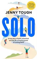 KNYGA Jenny Tough SOLO, A true story of spirit, adventure & the life-changing power of running alone