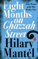 KNYGA Hilary Mantel Eight Months on Ghazzah Street
