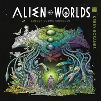 KNYGA Kerby Rosanes Alien Worlds, Colour Cosmic Kingdoms