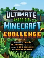 KNYGA John Miller Ultimate Unofficial Minecraft Challenge, A Collection of Creative, Collaborative Projects That Connect In-game Challenges with Hands-on Activities