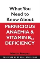 KNYGA Martyn Hooper What You Need to Know About Pernicious Anaemia and Vitamin B12 Deficiency