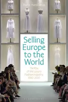 KNYGA Pierre Yves Donze Selling Europe to the World, The Rise of the Luxury Fashion Industry, 1980-2020