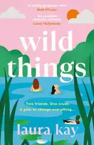KNYGA Laura Kay Wild Things, the perfect friends-to-lovers story of self-discovery