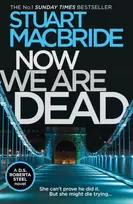KNYGA Stuart Macbride Now We Are Dead