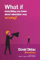 KNYGA David Didau What if everything you knew about education was wrong?