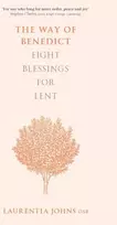 KNYGA Laurentia Johns Osb Way of Benedict: Eight Blessings for Lent