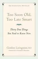 KNYGA Gordon Livingston Too Soon Old, Too Late Smart