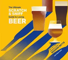 KNYGA Richard Betts Ultimate Scratch & Sniff Guide to Loving Beer