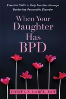 KNYGA Daniel S Lobel When Your Daughter Has BPD