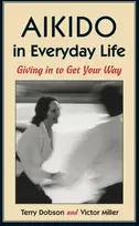 KNYGA Terry Dobson Aikido in Everyday Life