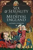 KNYGA Kathryn Warner Sex and Sexuality in Medieval England
