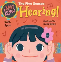 KNYGA Ruth Spiro Baby Loves the Five Senses: Hearing!