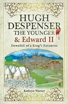 KNYGA Kathryn Warner Hugh Despenser the Younger and Edward II