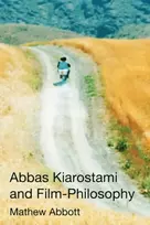 KNYGA Mathew Abbott Abbas Kiarostami and Film-Philosophy
