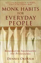 KNYGA Dennis Okholm Monk Habits for Everyday People – Benedictine Spirituality for Protestants