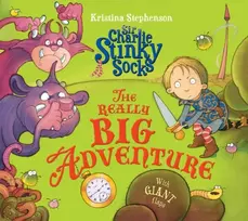 KNYGA Kristina Stephenson Sir Charlie Stinky Socks: The Really Big Adventure