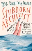 KNYGA Yara Rodrigues Fowler Stubborn Archivist