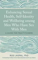 KNYGA Rusi Jaspal Enhancing Sexual Health, Self-Identity and Wellbeing among Men Who Have Sex With Men