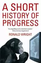 KNYGA Ronald Wright Short History Of Progress