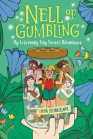 KNYGA Emma Steinkellner Nell of Gumbling: My Extremely Tiny Forest Adventure