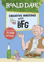 KNYGA Roald Dahl's Creative Writing with The BFG: How to Write Splendid Settings