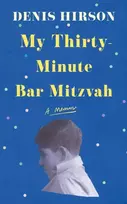 KNYGA Denis Hirson My Thirty-Minute Bar Mitzvah