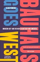 KNYGA Alan Powers Bauhaus Goes West