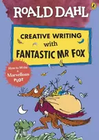 KNYGA Roald Dahl Creative Writing with Fantastic Mr Fox: How to Write a Marvellous Plot
