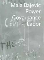 KNYGA Maja Bajevic: Power Governance Labor