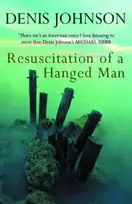 KNYGA Denis Johnson Resuscitation of a Hanged Man