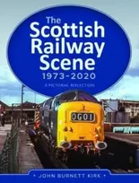 KNYGA John Burnett Kirk Scottish Railway Scene 1973-2020