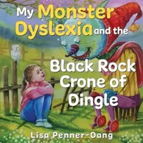 KNYGA Lisa Penner Dang My Monster dyslexia and the Juodas Rock Crone of Dingle