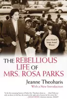 KNYGA Jeanne Theoharis Rebellious Life of Mrs. Rosa Parks