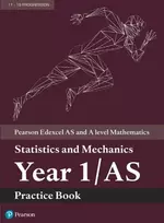 KNYGA Bookshop Pearson Edexcel AS and A level Mathematics Statistics and Mechanics Year 1/AS Practice Book