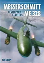 KNYGA Dan Sharp Messerschmitt Me 328 Development & Politics