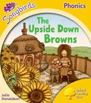 KNYGA Julia Donaldson Oxford Reading Tree Songbirds Phonics: Level 5: The Upside-down Browns