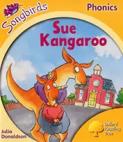 KNYGA Julia Donaldson Oxford Reading Tree Songbirds Phonics: Level 5: Sue Kangaroo