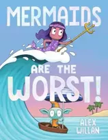 KNYGA Alex Willan Mermaids Are the Worst!
