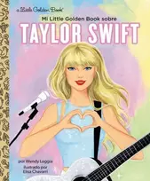 KNYGA Wendy Loggia Mi Little Golden Book sobre Taylor Swift (My Little Golden Book About Taylor Swift Spanish Edition)