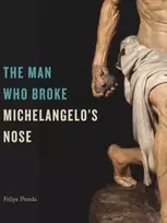 KNYGA Felipe Pereda Man Who Broke Michelangelo’s Nose