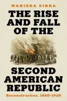 KNYGA Manisha Sinha Rise and Fall of the Second American Republic