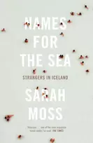 KNYGA Sarah Moss Names for the Sea