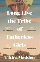 KNYGA T Kira Madden Long Live the Tribe of Fatherless Girls