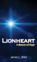 KNYGA James L Wild Lionheart: A Beacon of Hope