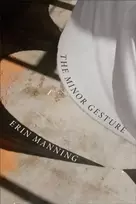 KNYGA Erin Manning Minor Gesture