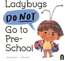 KNYGA Ali Rutstein Ladybugs Do Not Go to Preschool