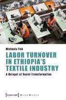 KNYGA Michaela Fink Labor Turnover in Ethiopia's Textile Industry