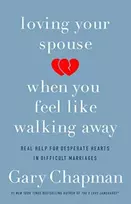 KNYGA Gary Chapman Loving Your Spouse When you Feel Like Walking Away