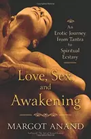 KNYGA Margot Anand Love, Sex, and Awakening