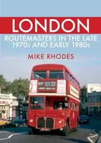 KNYGA Mike Rhodes London Routemasters in the Late 1970s and Early 1980s